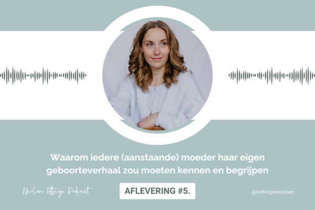 Podcast - Blog - Nicolien - Lettinga - Geboorteverhaal - Moederschap - Geboortepatronen